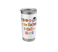 I Graduated Can I Go Back to Bed Now Ransom Note Letters Stainless Steel Insulated Tumbler