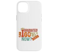 I Graduated Can I Go Back To Bed Now Shirt Funny Graduation Case for iPhone 14 Plus