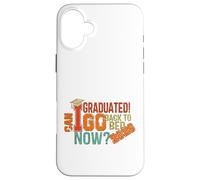 I Graduated Can I Go Back To Bed Now Shirt Funny Graduation Case for iPhone 16 Plus