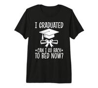 I Graduated Can I Go Back to Bed Now Trencher Graduation Premium T-Shirt