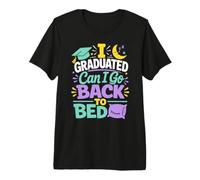 I Graduated Can I Go Back to Bed Premium T-Shirt