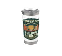 I Graduated Can I Retire Already? Funny Draduation Quote Fun Stainless Steel Insulated Tumbler