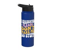 I Graduated Please Don't Make Me Do Stuff Stainless Steel Insulated Water Bottle