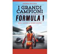 I grandi campioni che hanno fatto la storia della Formula 1