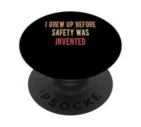 I Grew Up Before Safety Was Invented PopSockets Adhesive PopGrip