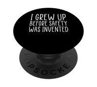 I Grew Up Before Safety Was Invented PopSockets Adhesive PopGrip