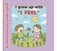 I grow up with “I feel”: A colorful journey inside myself