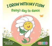I Grow with my Flow: Daisy's Day to Dance: 1