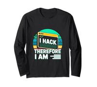 I Hack Therefore I Am Hacker Quote Long Sleeve T-Shirt