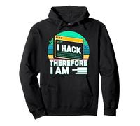 I Hack Therefore I Am Hacker Quote Pullover Hoodie