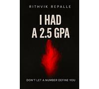 I Had a 2.5 GPA: Don't Let a Number Define You
