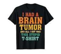 I Had A Brain Tumor - Post Cancer Surgery Recovery T-Shirt