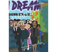 I HAD A DREAM: Book I of the Doggie Darwin ICON Series