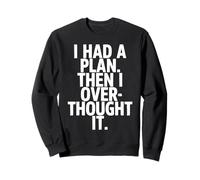 I Had A Plan Then I Over Thought It Funny Sweatshirt