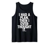 I Had A Plan Then I Over Thought It Funny Tank Top