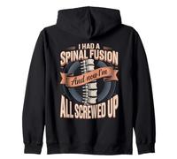 I Had A Spinal Fusion And Now Im All Screwed Up Humor Zip Hoodie