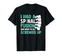 I Had A Spinal Fusion Funny Back Surgery Scoliosis Graphic T-Shirt