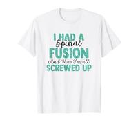 I Had A Spinal Fusion Funny Scoliosis Back Surgery Graphic T-Shirt