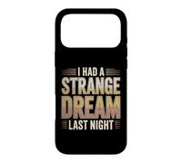 I Had A Strange Dream Last Night Weird Energy Case for iPhone 17 Pro Max