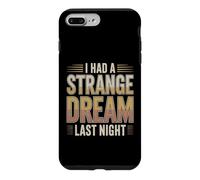 I Had A Strange Dream Last Night Weird Energy Case for iPhone 7 Plus/8 Plus