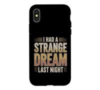 I Had A Strange Dream Last Night Weird Energy Case for iPhone X/XS