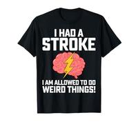 I Had A Stroke I Am Allowed to Do Brain Stroke Survivor T-Shirt