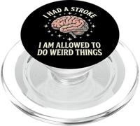 I Had A Stroke I Am Allowed To Do Weird Things PopSockets PopGrip for MagSafe