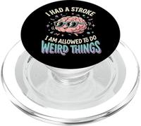 I Had A Stroke I Am Allowed To Do Weird Things PopSockets PopGrip for MagSafe