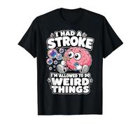 I Had A Stroke I'm Allowed to Do Weird Things Funny Recovery Value Graphic T-Shirt, Men, Black, M