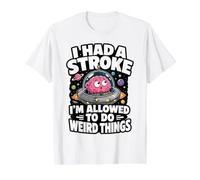 I Had A Stroke I'm Allowed to Do Weird Things Funny Recovery Value Graphic T-Shirt, Men, White, L