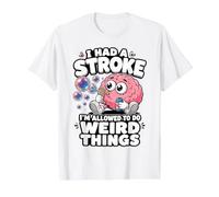 I Had A Stroke I'm Allowed to Do Weird Things Funny Recovery Value Graphic T-Shirt, Men, White, XL