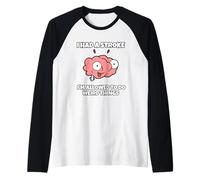 I Had A Stroke I'm Allowed to Do Weird Things Raglan Baseball Tee