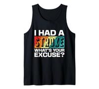 I Had A Stroke What's Your Excuse Design Tank Top