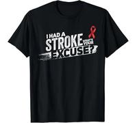 I Had A Stroke Whats Your Excuse, Funny Stroke Survivor Gift T-Shirt S-3XL Black XXL