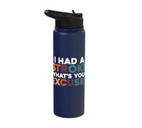 I Had A Stroke What's Your Excuse Stainless Steel Insulated Water Bottle