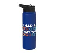 I Had A Stroke What's Your Excuse Stainless Steel Insulated Water Bottle