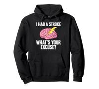 I Had A Stroke Whats Your Excuse? Stroke Survivor Pullover Hoodie