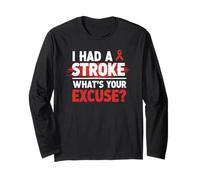 I Had A Stroke What's Your Excuse Survivor Awareness Long Sleeve T-Shirt