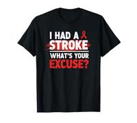 I Had A Stroke What's Your Excuse Survivor Awareness T-Shirt