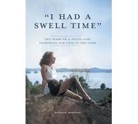 "I Had a Swell Time": The Diary of a Young Girl Searching for Love in the 1930s