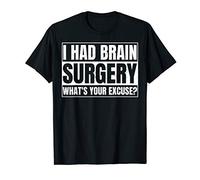 I Had Brain Surgery Gift for a Brain Surgery Survivor T-Shirt