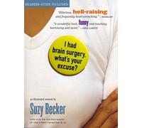 I Had Brain Surgery, What's Your Excuse?: An Illustrated Memoir