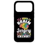 I Had Brain Surgery What's Your Excuse Cute Recovery Case for iPhone 17 Pro Max