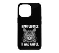 I Had Fun Once It Was Awful Cat Sarcasm Case for iPhone 13 Pro
