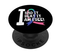 I Had It I Beat It I Am Free! PopSockets Adhesive PopGrip