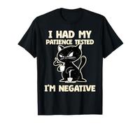 I Had My Patience Tested I'm Negative Funny Cat T-Shirt