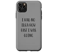 I had no idea how fast I was going Funny Idea White Lie Part Case for iPhone 11 Pro Max
