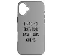 I had no idea how fast I was going Funny Idea White Lie Part Case for iPhone 16 Plus