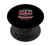 I HAD NO IDEA THESE Tattoos WERE Permanent Funny Tattoo Joke PopSockets Adhesive PopGrip