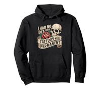 I Had No Idea These Tattoos Were Permanent Funny Tattoo Joke Pullover Hoodie